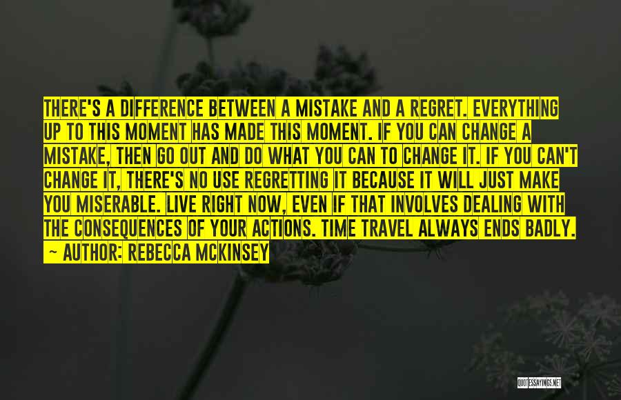 Not Regretting Past Quotes By Rebecca McKinsey Not Regretting Past Quotes By Rebecca McKinsey