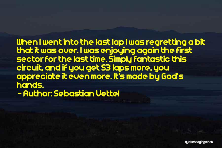 Not Regretting Past Quotes By Sebastian Vettel