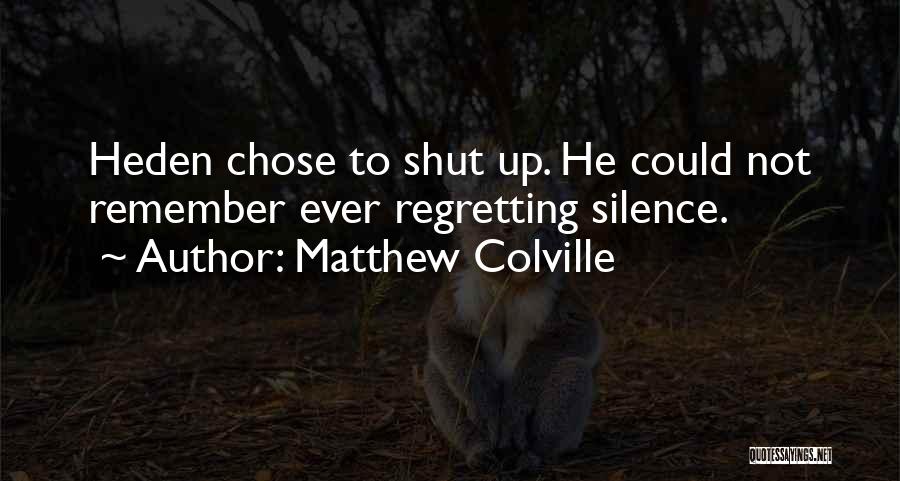 Not Regretting Quotes By Matthew Colville