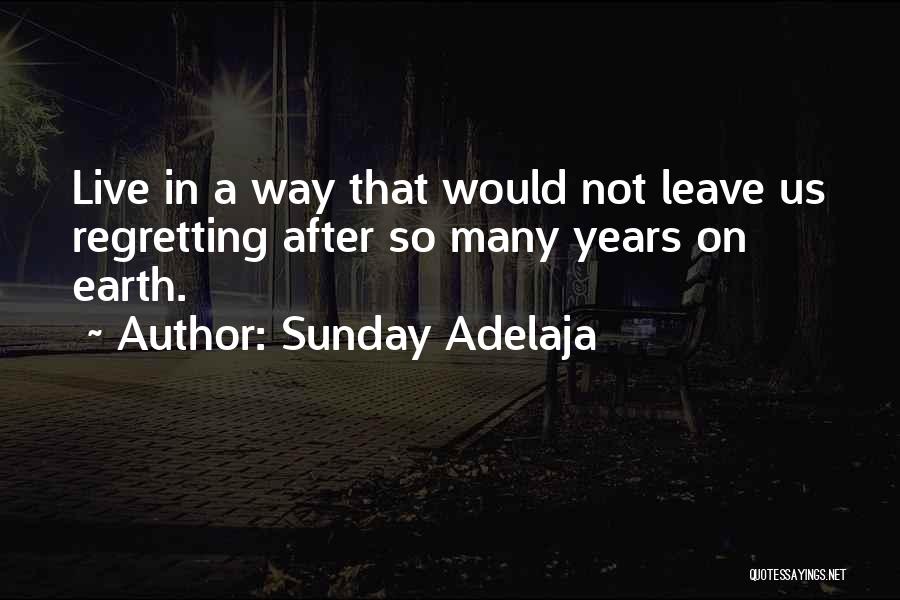 Not Regretting Quotes By Sunday Adelaja