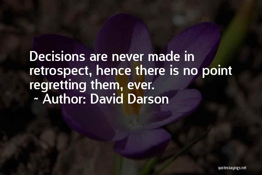 Not Regretting Something Quotes By David Darson