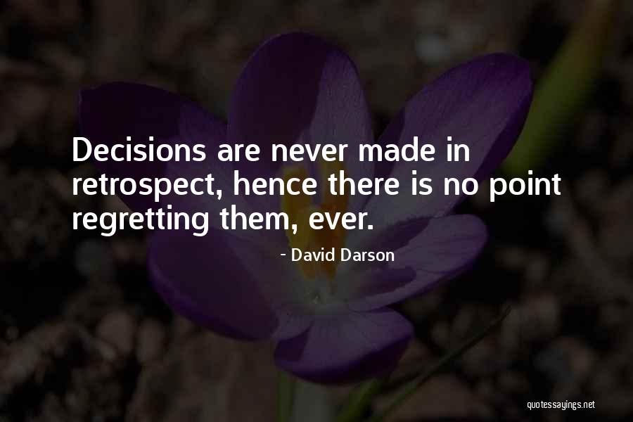 Not Regretting Something Quotes By David Darson