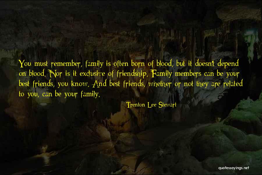 Not Related By Blood Quotes By Trenton Lee Stewart