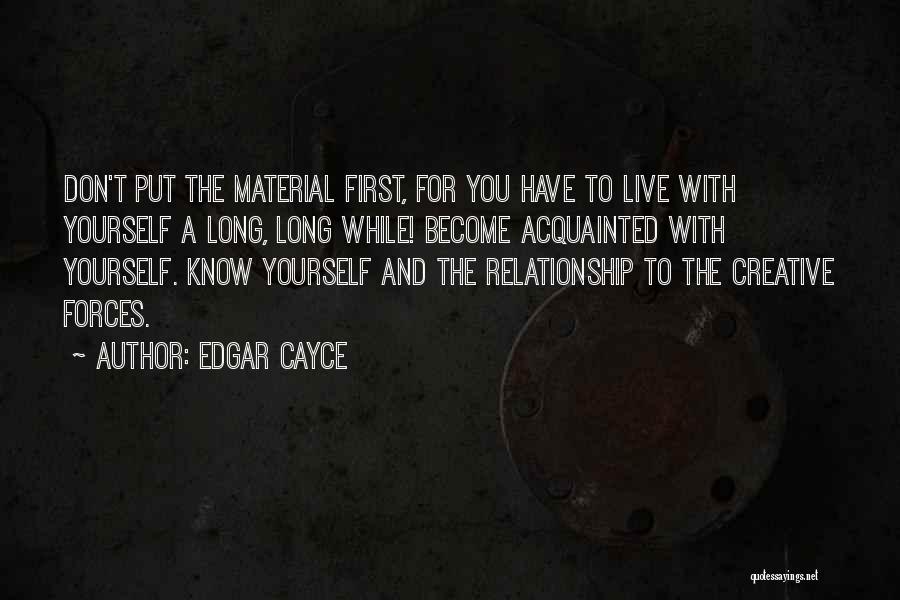 Not Relationship Material Quotes By Edgar Cayce