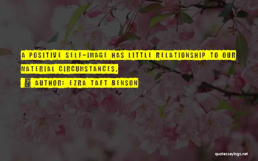 Not Relationship Material Quotes By Ezra Taft Benson