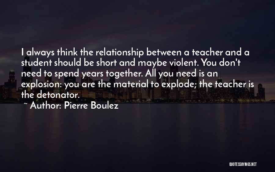 Not Relationship Material Quotes By Pierre Boulez