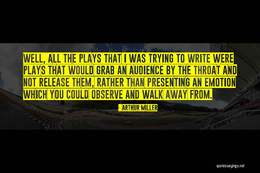Not Release Quotes By Arthur Miller Not Release Quotes By Arthur Miller