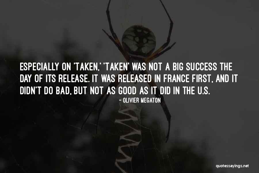 Not Release Quotes By Olivier Megaton Not Release Quotes By Olivier Megaton