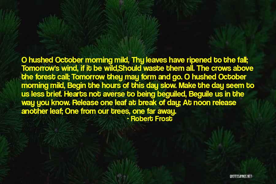 Not Release Quotes By Robert Frost Not Release Quotes By Robert Frost