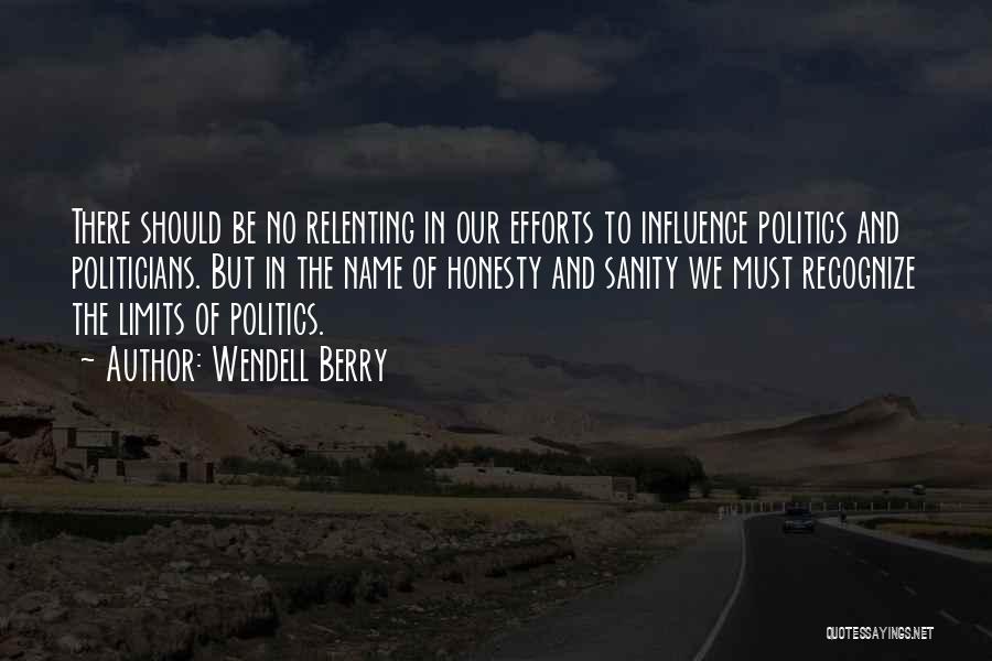 Not Relenting Quotes By Wendell Berry