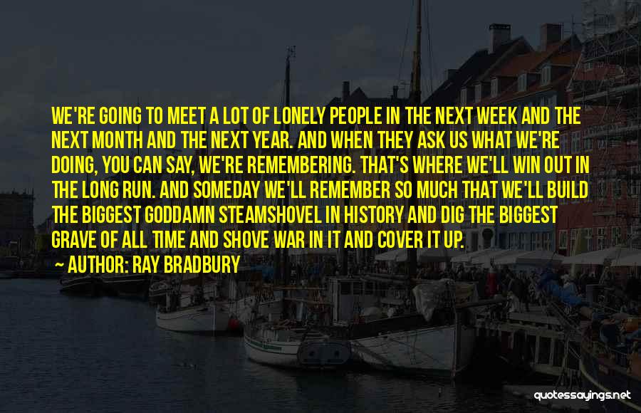 Not Repeating History Quotes By Ray Bradbury