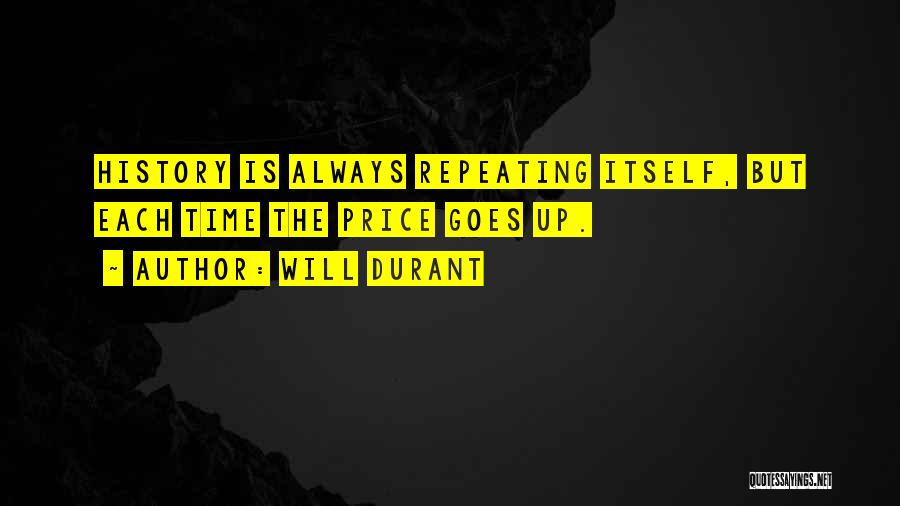 Not Repeating History Quotes By Will Durant