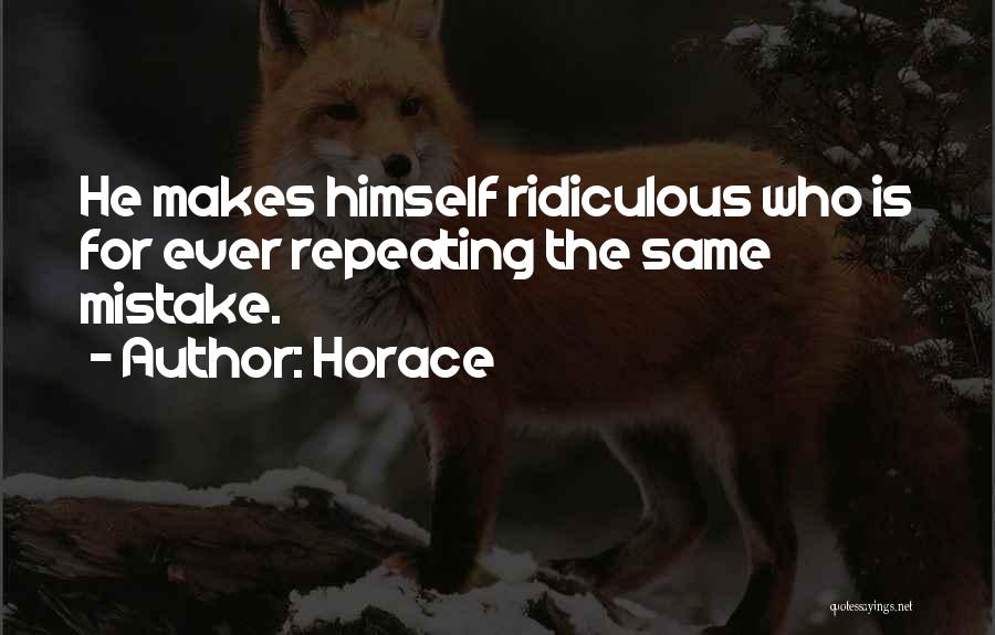 Not Repeating Mistakes Quotes By Horace