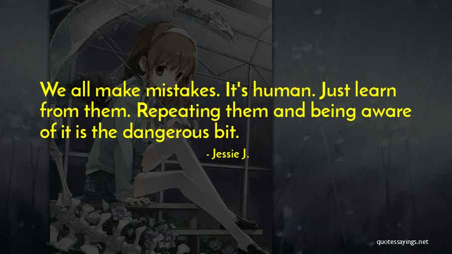 Not Repeating Mistakes Quotes By Jessie J.