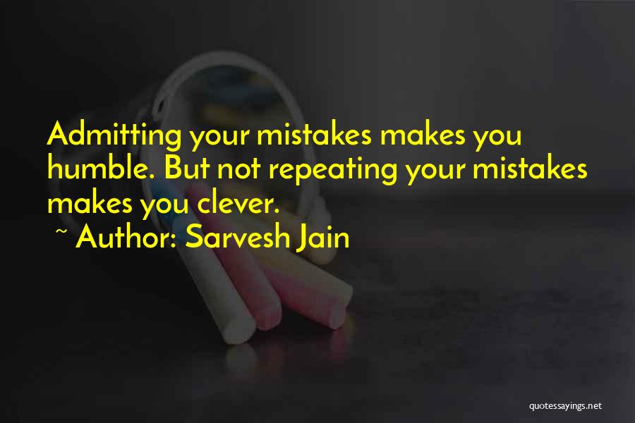 Not Repeating Mistakes Quotes By Sarvesh Jain