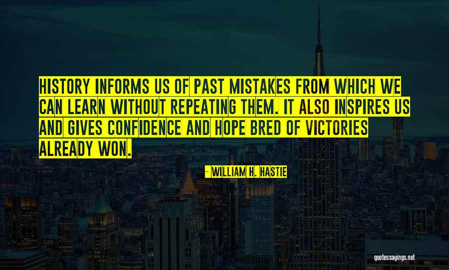 Not Repeating Mistakes Quotes By William H. Hastie