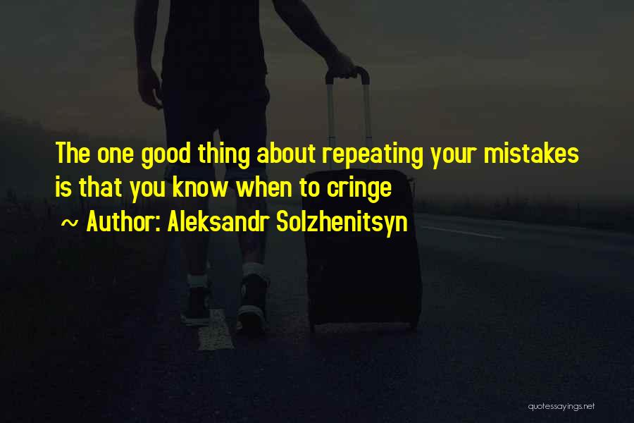 Not Repeating Past Mistakes Quotes By Aleksandr Solzhenitsyn