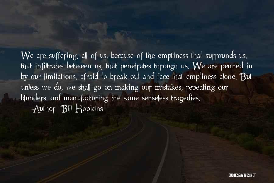 Not Repeating Past Mistakes Quotes By Bill Hopkins