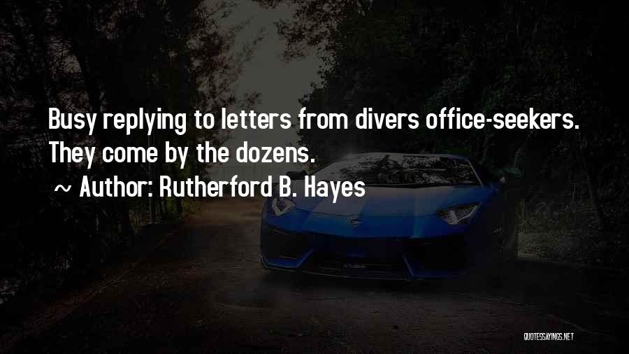 Not Replying Quotes By Rutherford B. Hayes