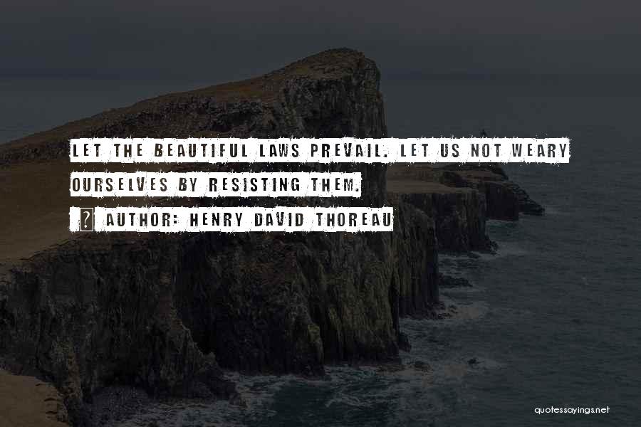 Not Resisting Quotes By Henry David Thoreau