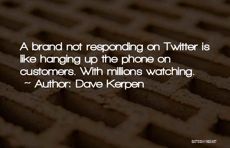 Not Responding Quotes By Dave Kerpen