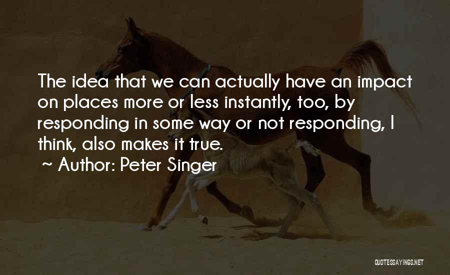 Not Responding Quotes By Peter Singer