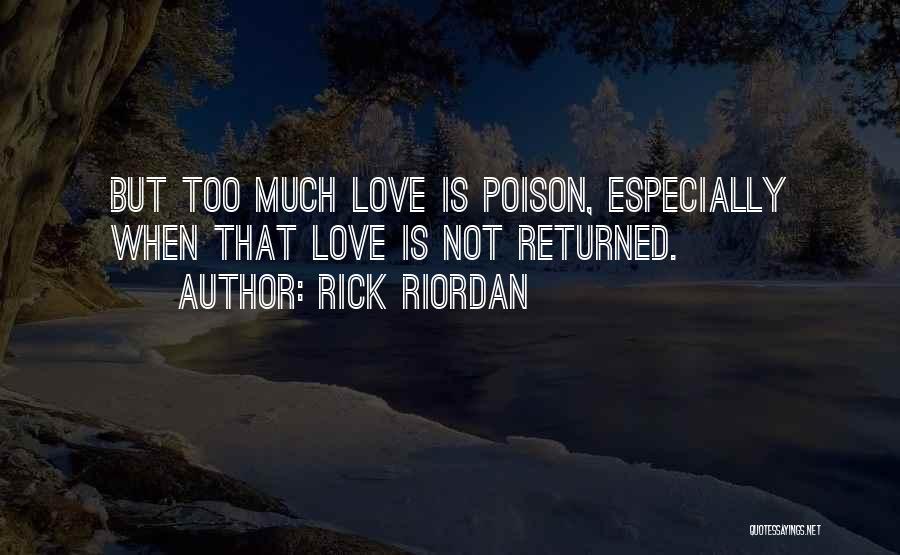 Not Returned Love Quotes By Rick Riordan