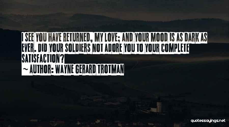 Not Returned Love Quotes By Wayne Gerard Trotman