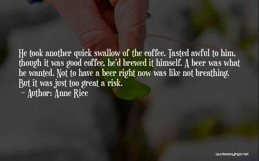 Not Right Now Quotes By Anne Rice