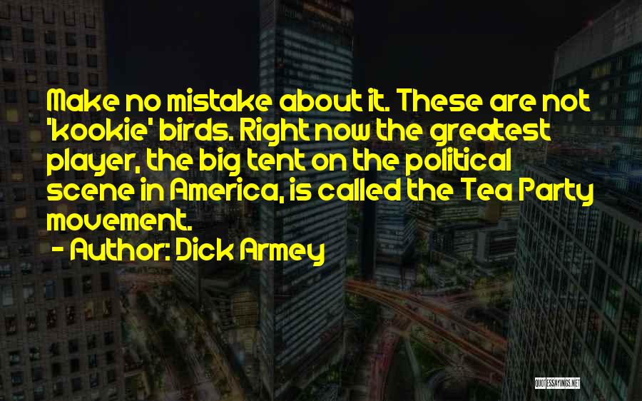 Not Right Now Quotes By Dick Armey