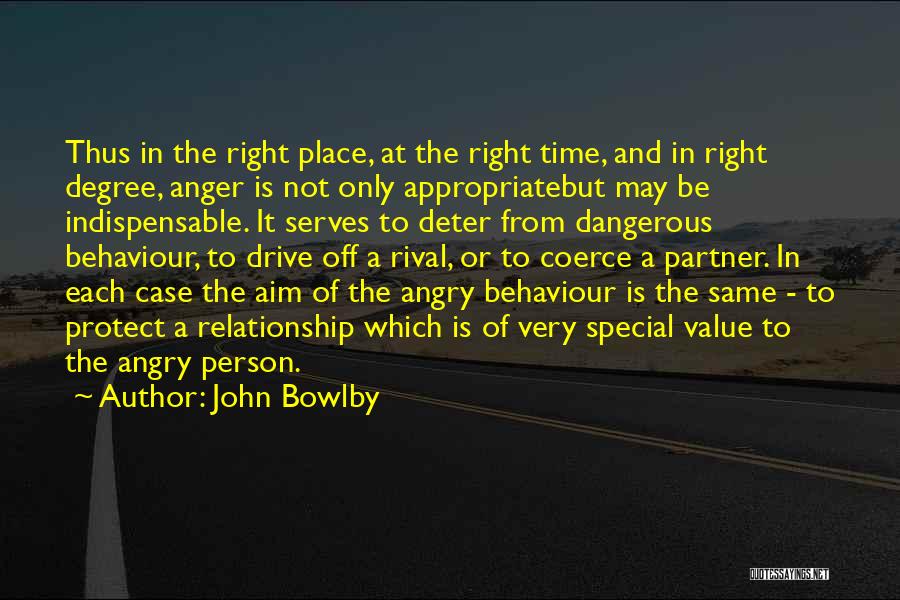 Not Right Time Relationship Quotes By John Bowlby