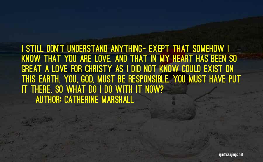 Not Romantic Love Quotes By Catherine Marshall