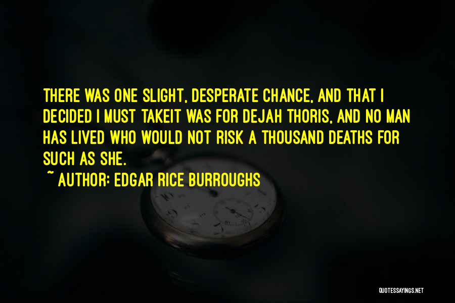Not Romantic Love Quotes By Edgar Rice Burroughs