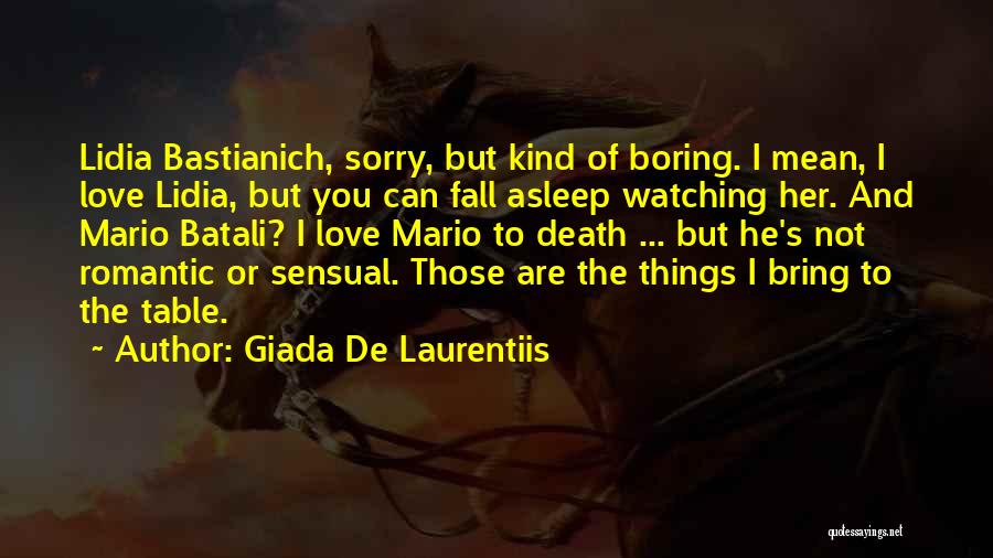 Not Romantic Love Quotes By Giada De Laurentiis