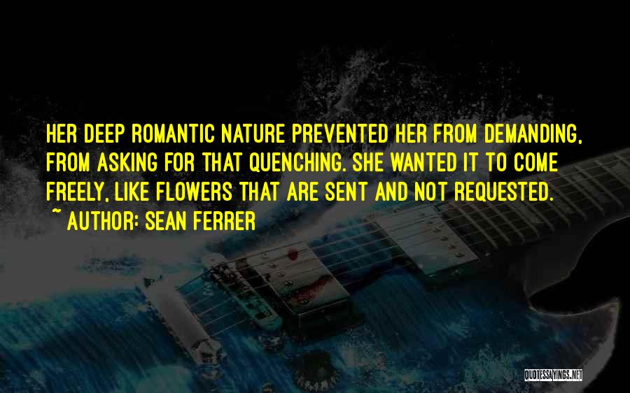 Not Romantic Love Quotes By Sean Ferrer