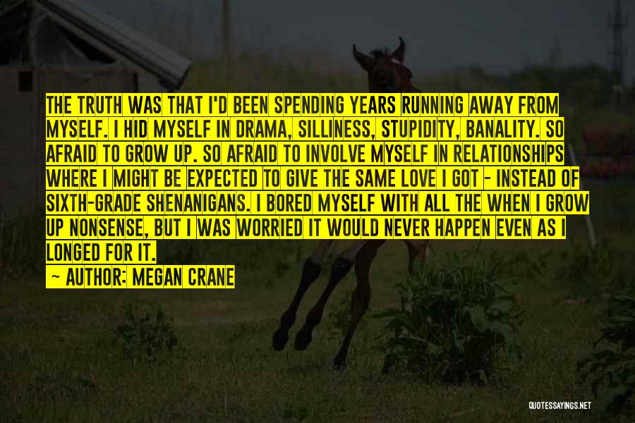 Not Running Away From Love Quotes By Megan Crane