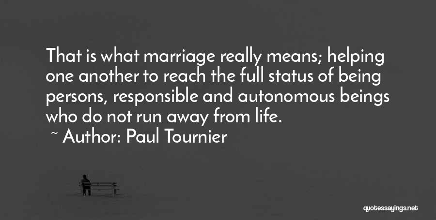 Not Running Away From Love Quotes By Paul Tournier