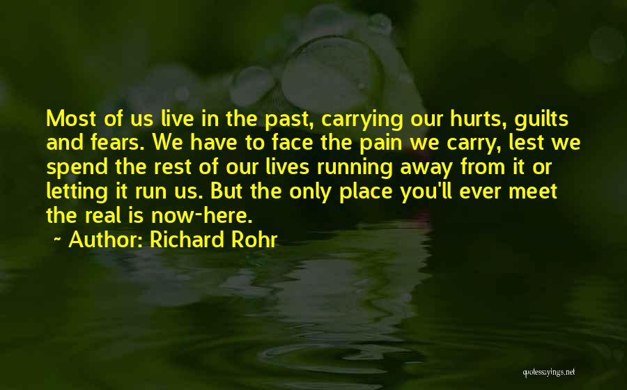 Not Running Away From Your Fears Quotes By Richard Rohr