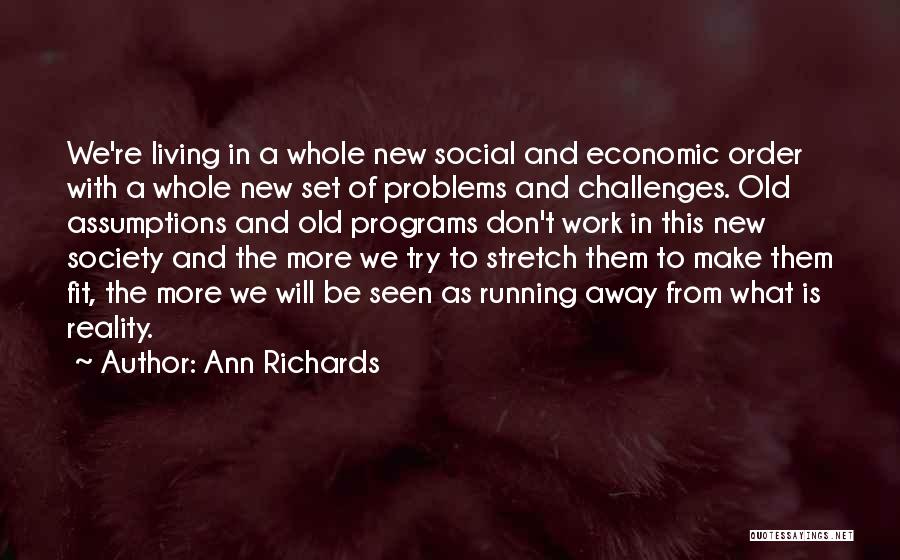 Not Running Away From Your Problems Quotes By Ann Richards