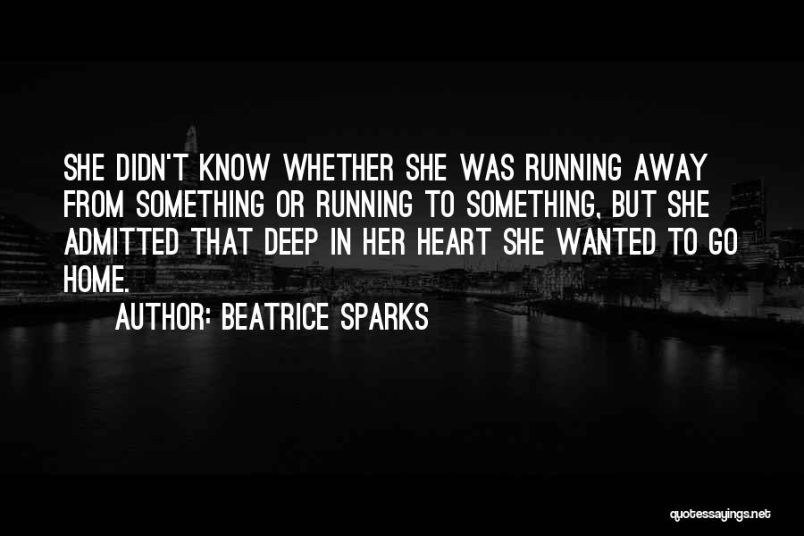 Not Running Away From Your Problems Quotes By Beatrice Sparks