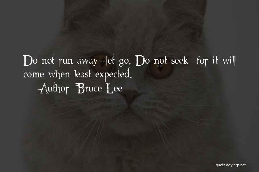 Not Running Away Quotes By Bruce Lee