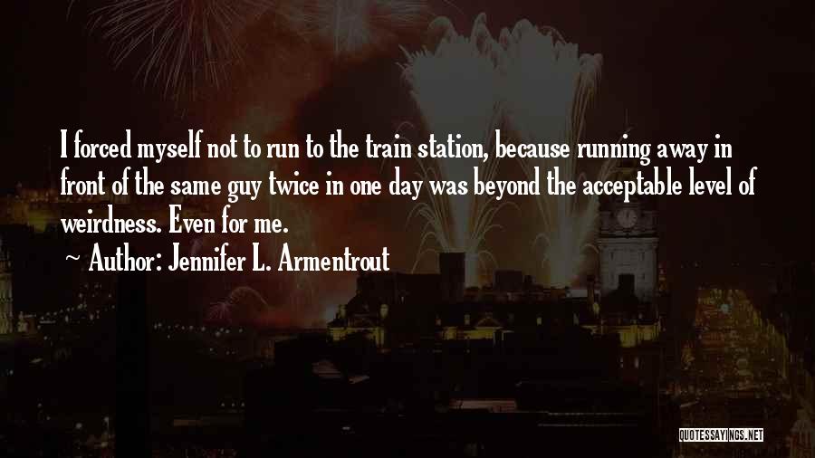 Not Running Away Quotes By Jennifer L. Armentrout