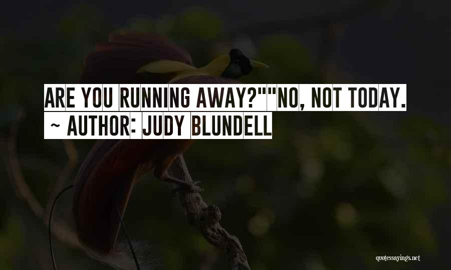 Not Running Away Quotes By Judy Blundell