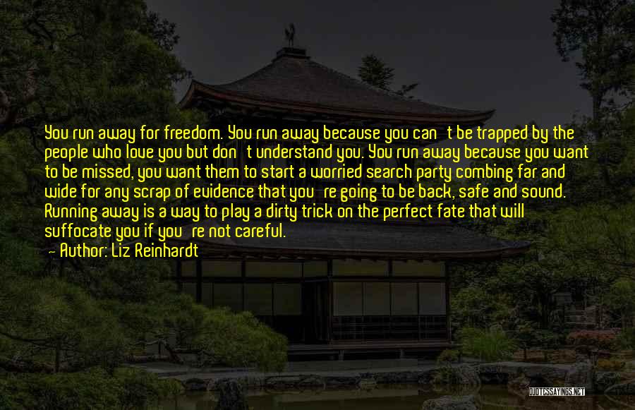 Not Running Away Quotes By Liz Reinhardt