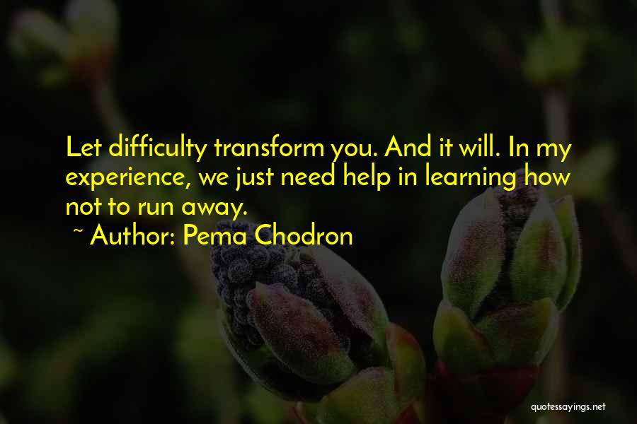 Not Running Away Quotes By Pema Chodron