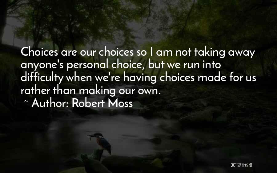 Not Running Away Quotes By Robert Moss