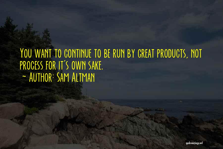 Not Running Quotes By Sam Altman