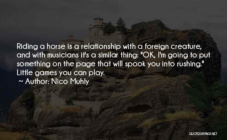 Not Rushing Into Relationship Quotes By Nico Muhly