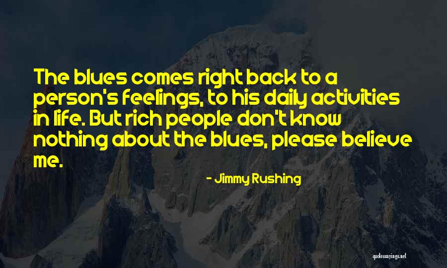 Not Rushing Life Quotes By Jimmy Rushing Not Rushing Life Quotes By Jimmy Rushing