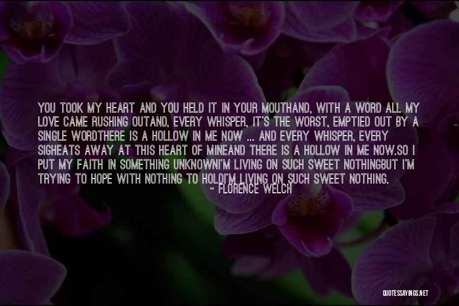 Not Rushing Love Quotes By Florence Welch Not Rushing Love Quotes By Florence Welch